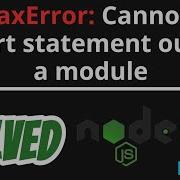 SyntaxError Cannot Use Import Statement Outside A Module SOLVED In Node JS React