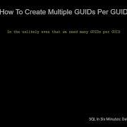 TSQL Create A GUID For Each GUID Unique Identifier For Each Unique Identifier