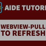 AIDE TUTORIAL WEBVIEW WITH PULL TO REFRESH LAYOUT