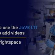 Tutorial How To Use The JoVE LTI Tool To Add Videos Into Brightspace
