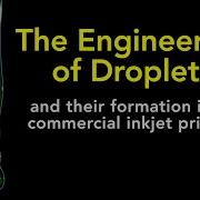 The Engineering Of Droplets And Their Formation In A Commercial Inkjet Printer