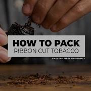 How To Pack And Light Ribbon Cut Tobacco The Gravity Method