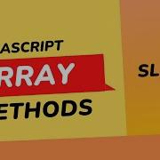 Javascript Slice Array Method With Explaned Examples