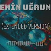 UZİ Ft MAVİ SENİN UĞRUNA EXTENDED VERSION