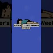 Coder S Life In Weekend Be Like Shorts Dev Coder Developers Developerslife