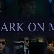Dark On Me Multi Fandom