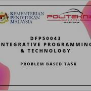 DFP50043 INTEGRATIVE PROGRAMMING TECHNOLOGY PROBLEM BASED TASK