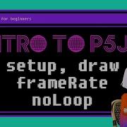 ENG 한글 P5js Tutorial For Complete Beginners 1 0 Setup Draw FrameRate NoLoop Basic Functions