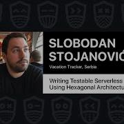 Writing Testable Serverless Apps Using Hexagonal Architecture Slobodan Stojanović