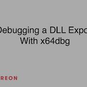Debugging A DLL Export With X64dbg Patreon Unlocked