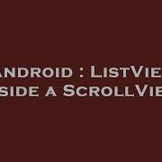 Android ListView Inside A ScrollView