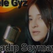 Mele Gyz Nadip Soymayin