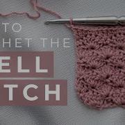 How To Crochet The Shell Stitch For Beginners Easy Crochet Tutorial