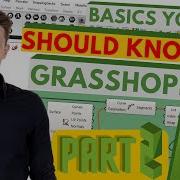 Grasshopper Basics You SHOULD Know Part 2