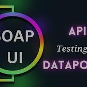 API Testing With SoapUI Datapower
