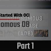 How To Create Your First Autonomous Database Instance In The Oracle Cloud