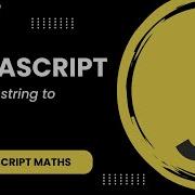 JavaScript Maths 2 Convert String To Number
