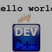 Hello World Using Dev C