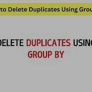SQL How To Delete Duplicates Using Group By