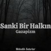 Gazapizm Sanki Bir Halkın Sözler Lyrics