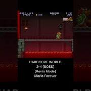 HARDCORE WORLD 2 4 BOSS Kevin Mode Mario Forever Extras Shorts