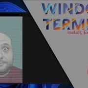 Windows Terminal Installation Exploration Customization