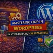 Master OOP For WordPress Write Cleaner Scalable PHP Code