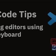 VS Code Tips Moving Editors Around Using Your Keyboard Move Editor Into