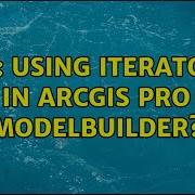 GIS Using Iterators In ArcGIS Pro ModelBuilder