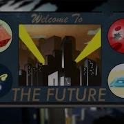 WELCOME TO THE FUTURE