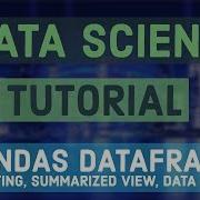 Data Science For Beginners With Python 4 Pandas Dataframe Counting Summarized View Data Types