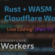 Live Coding Rust WASM Cloudflare Workers