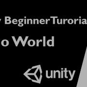 Unity Beginner Tutorial 2020 Hello World Debug Log