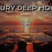 Deep Lounge Society Luxury Deep House Mix Sunset Vibes Vol 1