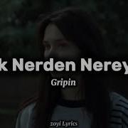 Gripin Aşk Nerden Nereye Sözleri Lyrics