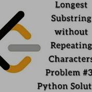 LeetCode Longest Substring Without Repeating Characters Problem 3 Python Solution