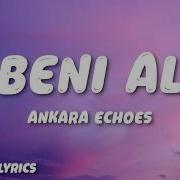 Ankara Echoes Beni Al Lyrics