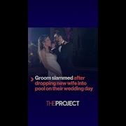 Groom Slammed After Dropping New Wife Into Pool On Their Wedding Day