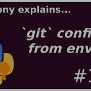 Configuring Git From Environment Vars Intermediate Anthony Explains 378
