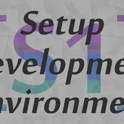 S1 Setup Development Environment Outline