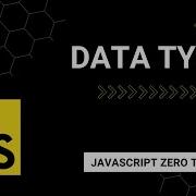 Javascript Data Types A Beginner S Guide To Mastering JavaScript From Zero To Hero