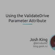Using The PowerShell ValidateDrive Parameter Attribute