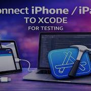 How To Connect IPhone IPad To Xcode For Testing Step By Step Guide