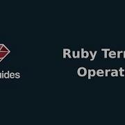 How To Use The Ruby Ternary Operator