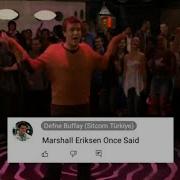 How I Met Your Mother Marshall Eriksen Once Said