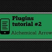 PLUGIN TUTORIAL 2 Alchemical Arrows