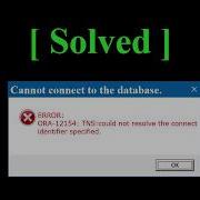 ORA 12154 TNS Could Not Resolve The Connect Identifier Specified Solved