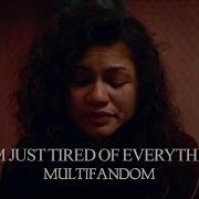 I Am Just Tired Of Everything Multifandom