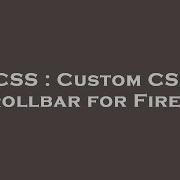 CSS Custom CSS Scrollbar For Firefox