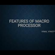 Features Of Macro Processors